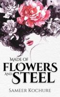Made of Flowers and Steel: A Poetry Collection for Women