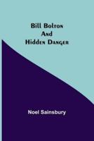 Bill Bolton and Hidden Danger