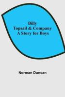 Billy Topsail & Company: A Story for Boys