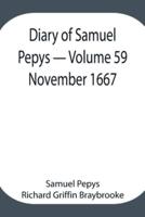 Diary of Samuel Pepys - Volume 59: November 1667