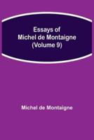 Essays of Michel de Montaigne (Volume 9)