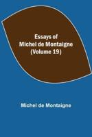 Essays of Michel de Montaigne (Volume 19)