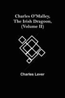Charles O'Malley, The Irish Dragoon, (Volume II)