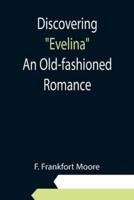 Discovering "Evelina" An Old-fashioned Romance