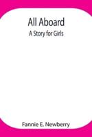 All Aboard: A Story for Girls