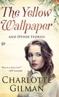 The Yellow Wallpaper and Other Stories