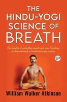 The Hindu-Yogi Science of Breath (General Press)