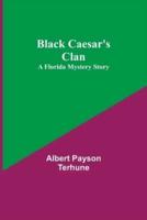 Black Caesar's Clan : A Florida Mystery Story