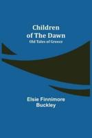 Children of the Dawn; Old Tales of Greece