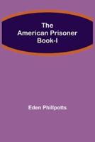 The American Prisoner Book-I