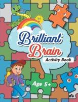 Brilliant Brain Activities Book (Age 5+)