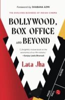 BOLLYWOOD, BOX OFFICE AND BEYOND