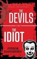 Dostoevsky, F: Devils and The Idiot