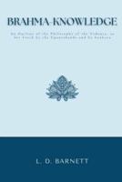 BRAHMA-KNOWLEDGE An Outline of the Philosophy of the Vedanta, as Set Forth by the Upanishands and by Sankara