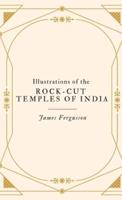 Illustrations of the ROCK-CUT TEMPLES OF INDIA