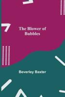 The Blower of Bubbles
