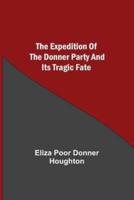 The Expedition of the Donner Party and its Tragic Fate