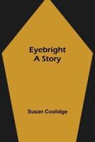 Eyebright: A Story