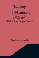 Drawings and Pharmacy in Al-Zahrawi's 10th-Century Surgical Treatise