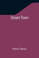 Dream Town