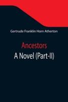 Ancestors: A Novel (Part-II)