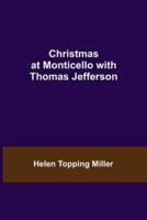 Christmas at Monticello with Thomas Jefferson