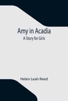 Amy in Acadia: A Story for Girls