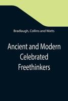 Ancient and Modern Celebrated Freethinkers ; Reprinted From an English Work, Entitled "Half-Hours With The Freethinkers."