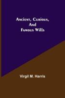 Ancient, Curious, and Famous Wills