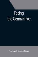 Facing the German Foe