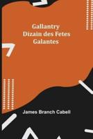 Gallantry: Dizain des Fetes Galantes