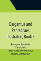 Gargantua and Pantagruel, Illustrated, Book 5