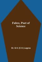 Fabre, Poet of Science