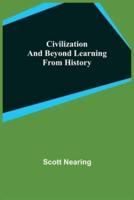 Civilization and Beyond Learning From History