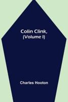 Colin Clink, (Volume I)