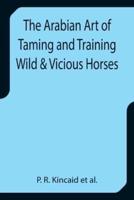 The Arabian Art of Taming and Training Wild & Vicious Horses