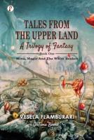 Tales From The Upper Land, A Trilogy Of Fantasy