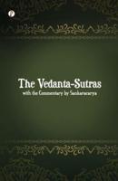 The Vedanta-Sutras With the Commentary by Sankaracarya