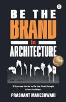 Be The Brand in Architecture