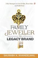 Family Jeweller to Legacy Brand