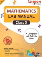 Mathematics Lab Manual Class X According to the Latest CBSE Syllabus and Other State Boards Following the CBSE Curriculum