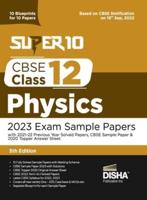 Super 10 CBSE Class 12 Physics 2023 Exam Sample Papers With 2021-22 Previous Year Solved Papers, CBSE Sample Paper & 2020 Topper Answer Sheet 10 Blueprints for 10 Papers Solutions With Marking Scheme