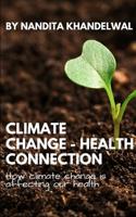 Climate Change - Health Connection: How climate change is affecting our health