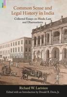 Common Sense and Legal History in India: Collected Essays on Hindu Law and Dharmasastra