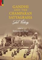 Gandhi and The Champaran Satyagraha: Select Readings