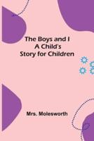 The Boys and I: A Child's Story for Children