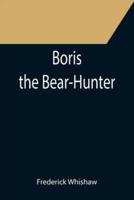 Boris the Bear-Hunter