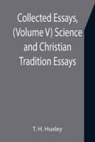 Collected Essays, (Volume V) Science and Christian Tradition: Essays