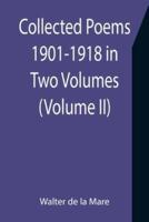 Collected Poems 1901-1918 in Two Volumes. (Volume II)