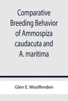 Comparative Breeding Behavior of Ammospiza caudacuta and A. maritima